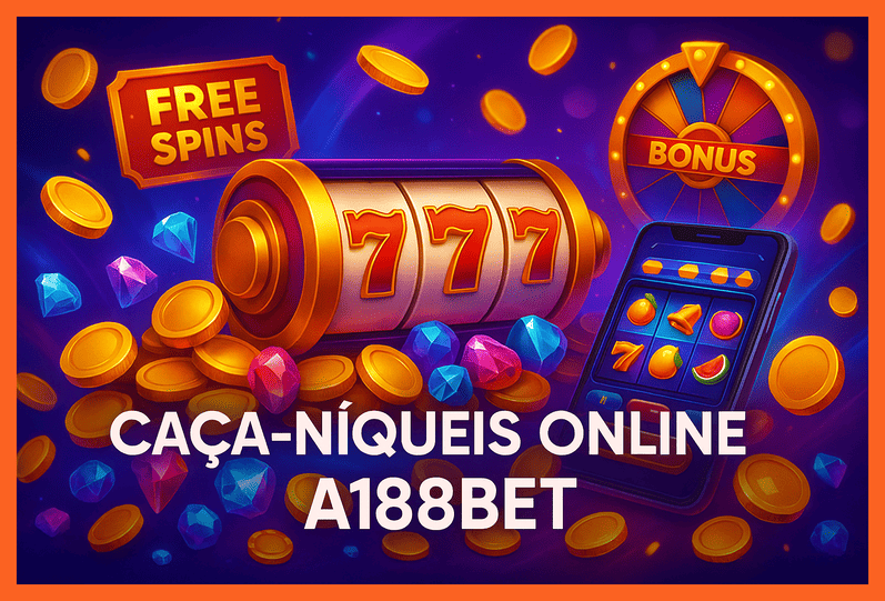 Explore o mundo das slot machines no A188BET Casino